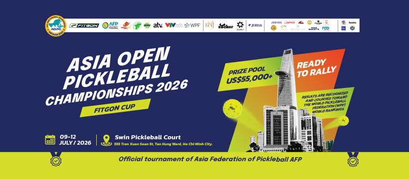 GIẢI PICKLEBALL CHÂU Á MỞ RỘNG - ASIA PICKLEBALL OPEN CHAMPIONSHIPS 2026