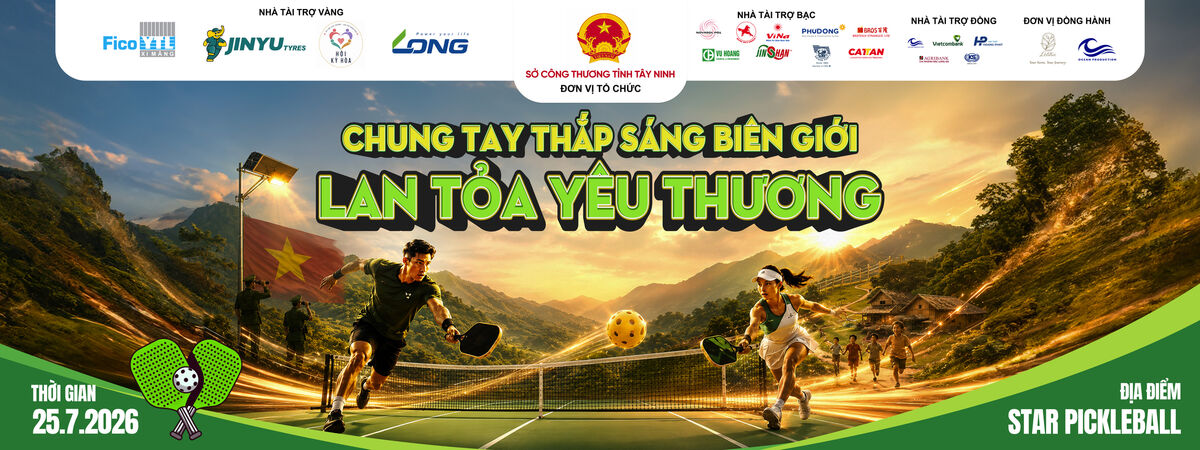 GIẢI PICKLEBALL THIỆN NGUYỆN - CHUNG TAY THẮP SÁNG BIÊN GIỚI - LAN TỎA YÊU THƯƠNG