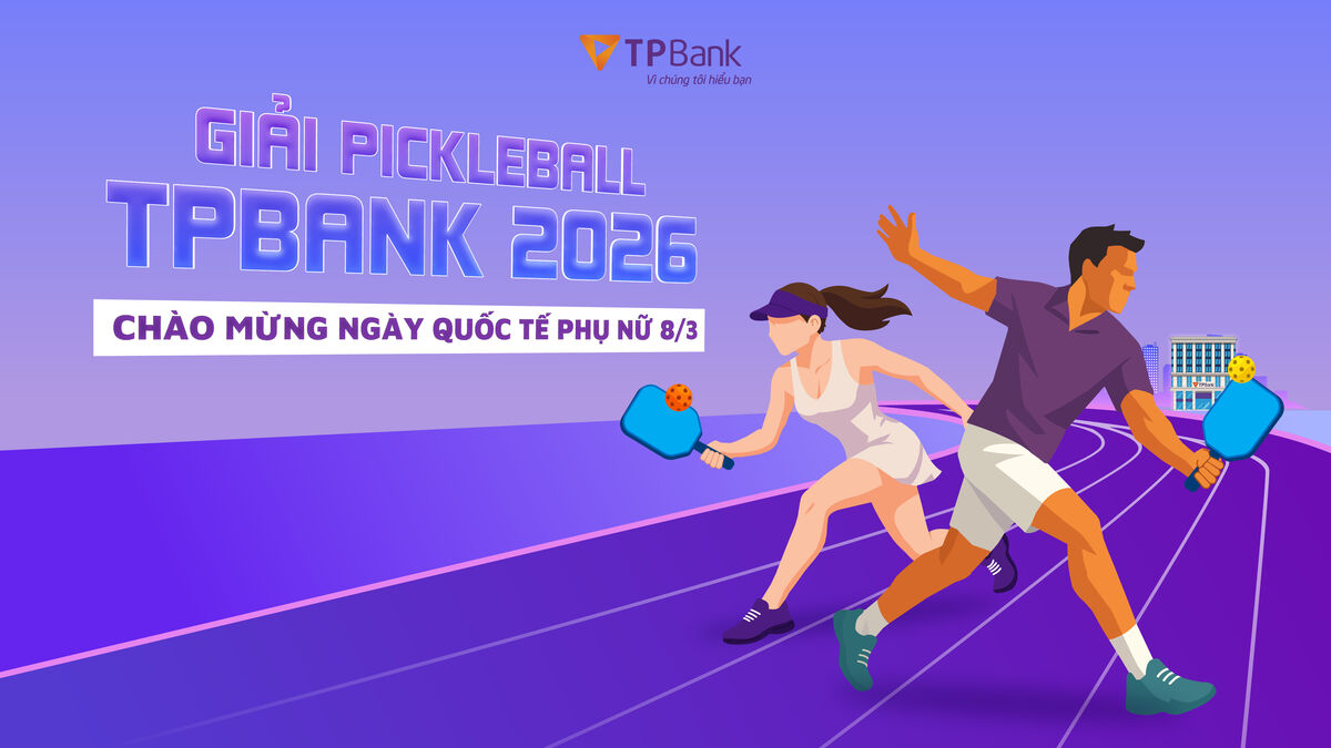 GIẢI PICKLEBALL TPBANK 2026 CHÀO MỪNG NGÀY QUỐC TẾ PHỤ NỮ 8/3