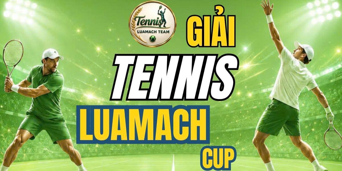 GIẢI TENNIS LUAMACH CUP LẦN THỨ II - 2026 