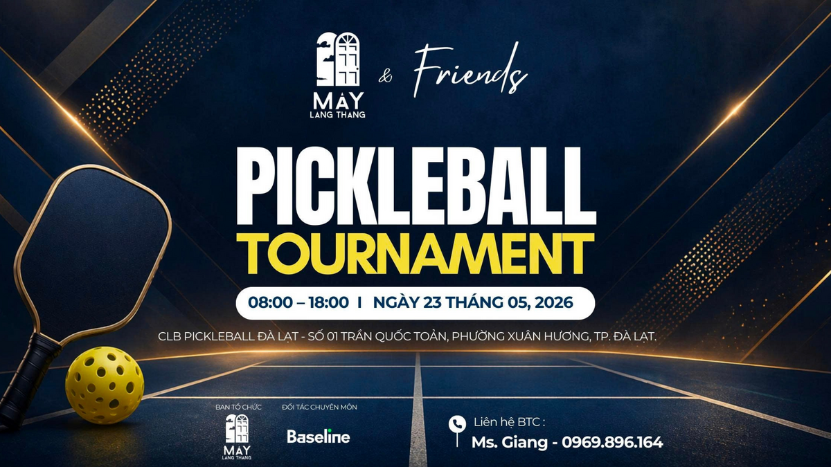 MÂY LANG THANG & FRIENDS PICKLEBALL TOURNAMENT 2026
