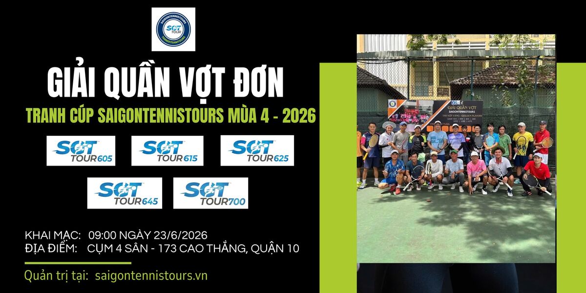 GIẢI QUẦN VỢT ĐƠN TRANH CÚP SAIGONTENNISTOURS MÙA 4 - 2026