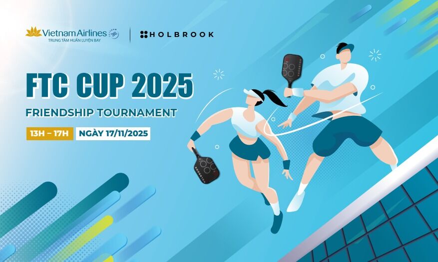 GIẢI ĐẤU FTC CUP 2025 – FRIENDSHIP TOURNAMENT 