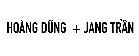 Hoàng Dũng + Jang Trần