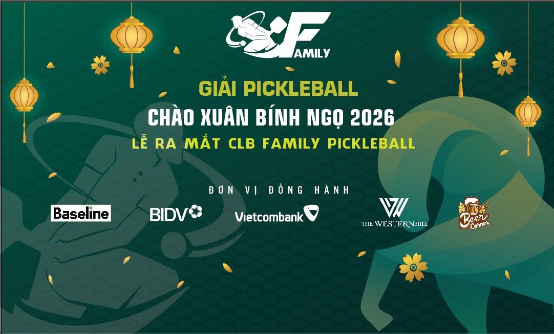 GIẢI PICKLEBALL CHÀO XUÂN BÍNH NGỌ 2026 - LỄ RA MẮT CLB FAMILY PICKLEBALL
