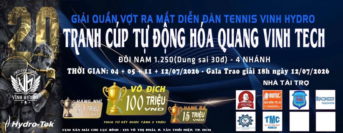 GIẢI QUẦN VỢT RA MẮT DIỄN ĐÀN TENNIS VINH HYDRO - TRANH CÚP TỰ ĐỘNG HÓA QUANG VINH TECH