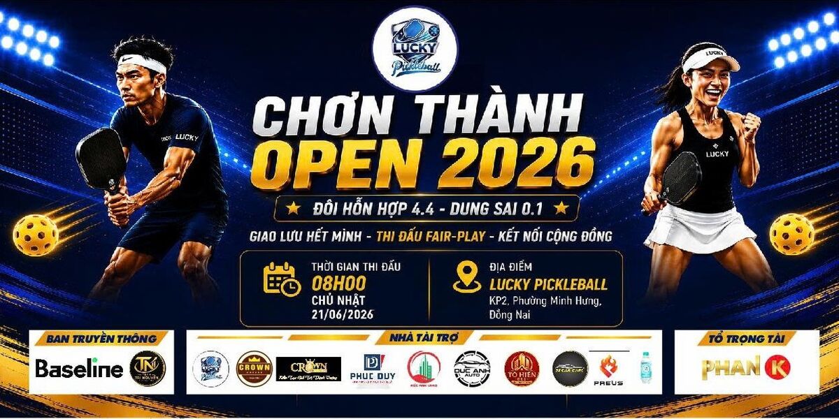 GIẢI PICKLEBALL CHƠN THÀNH OPEN 2026