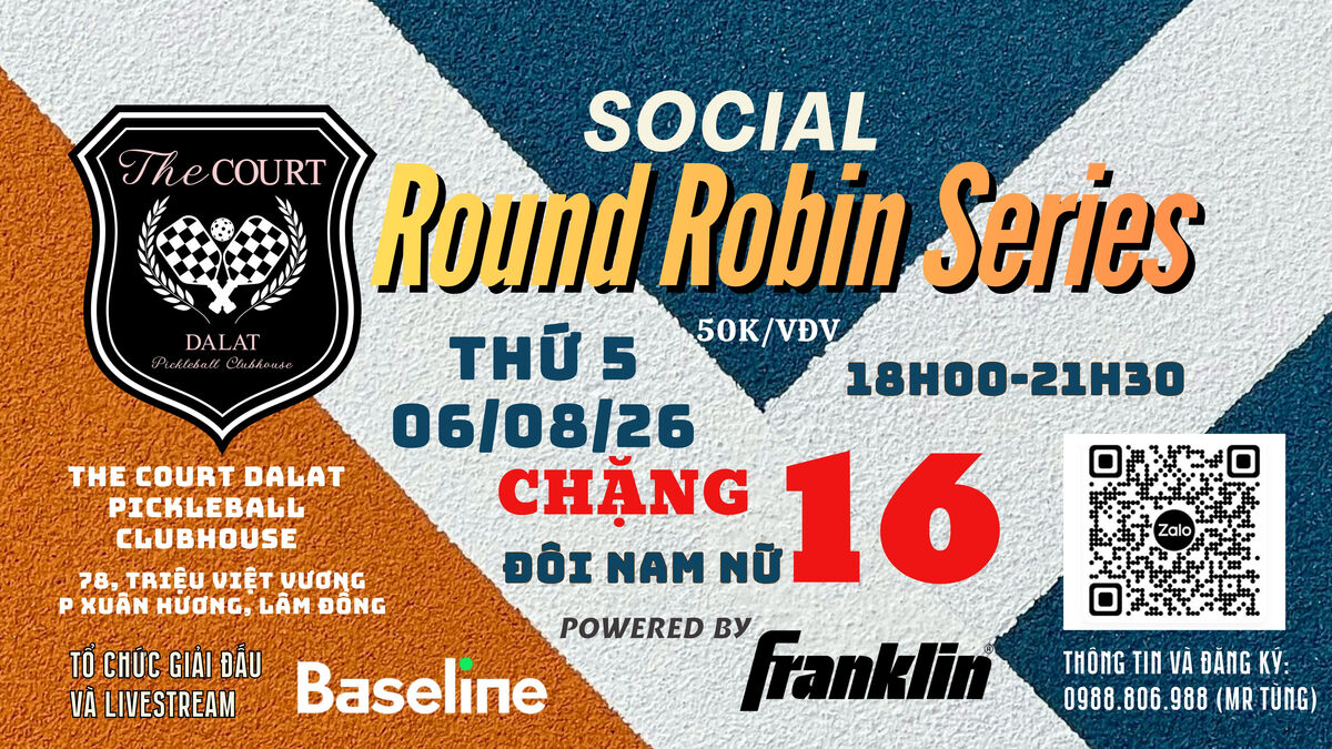 SOCIAL ROUND ROBIN CHẶNG 16 (06/08/26)
