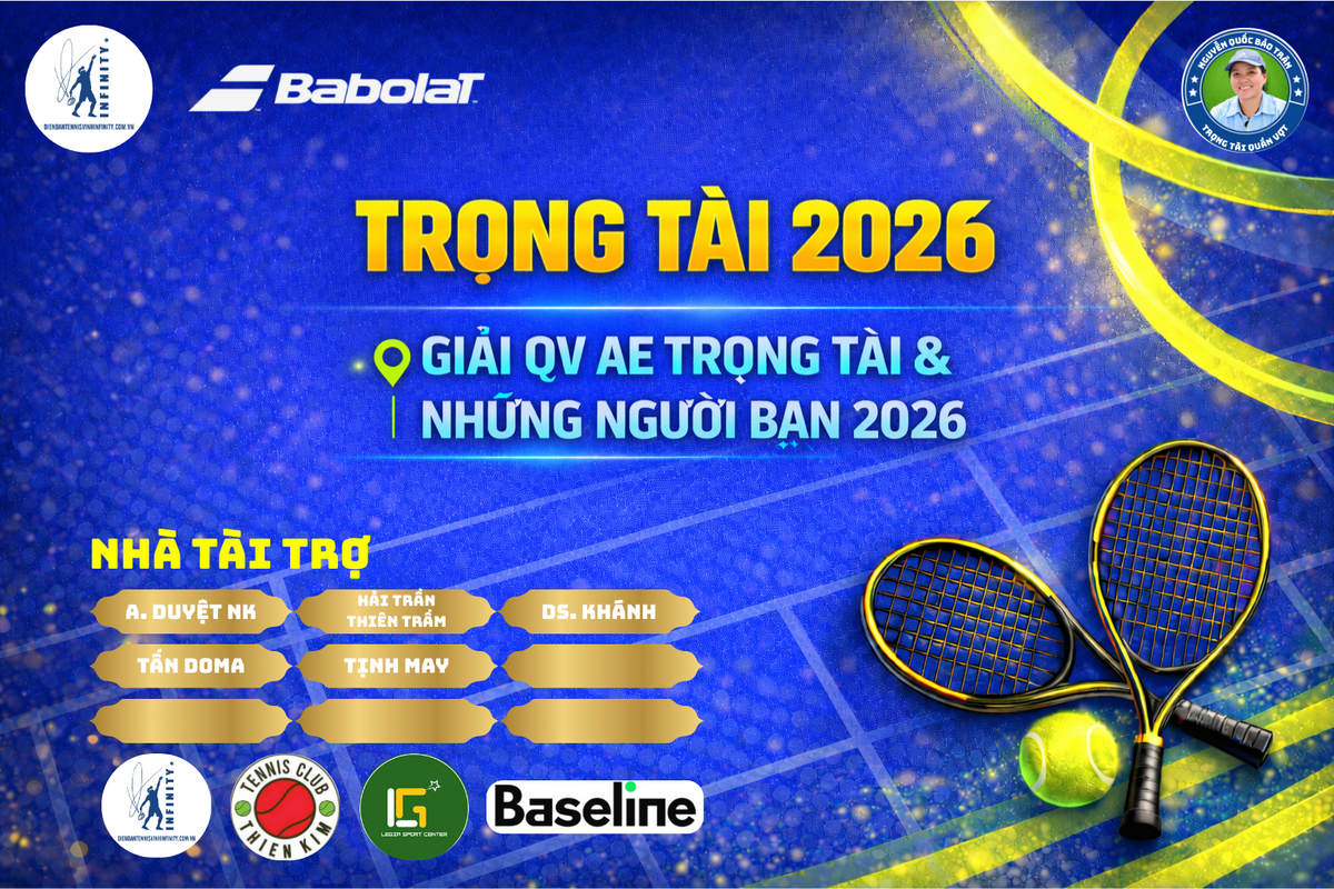 GIẢI QUẦN VỢT TẤT NIÊN ANH EM TRỌNG TÀI VÀ NHỮNG NGƯỜI BẠN NĂM 2026