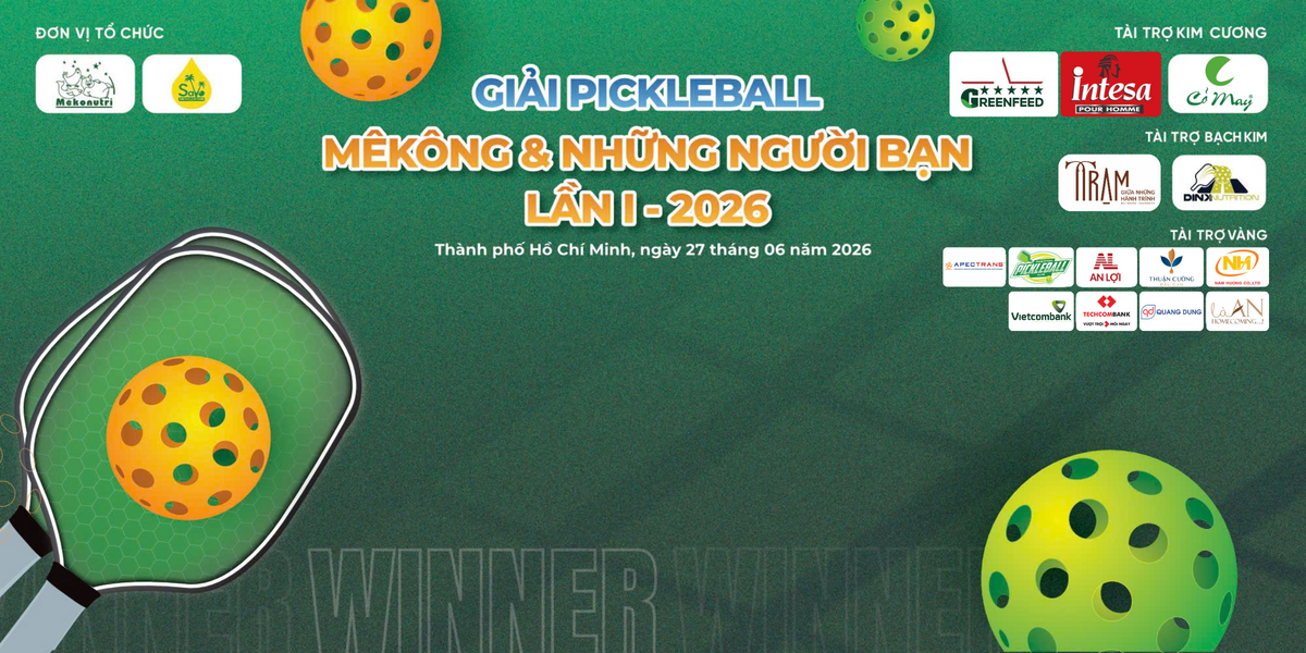 GIẢI PICKLEBALL MÊKÔNG & NHỮNG NGƯỜI BẠN LẦN I - 2026