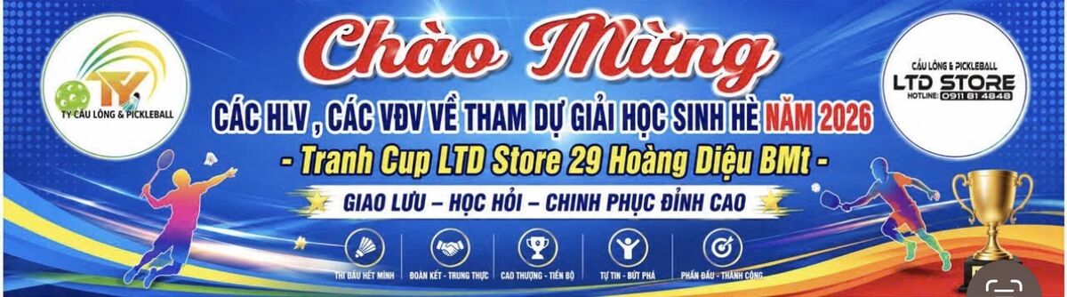 GIẢI CẦU LÔNG HỌC SINH HÈ MỞ RỘNG 2026 - TRANH CÚP LTD  STORE 29 HOÀNG DIỆU BMT