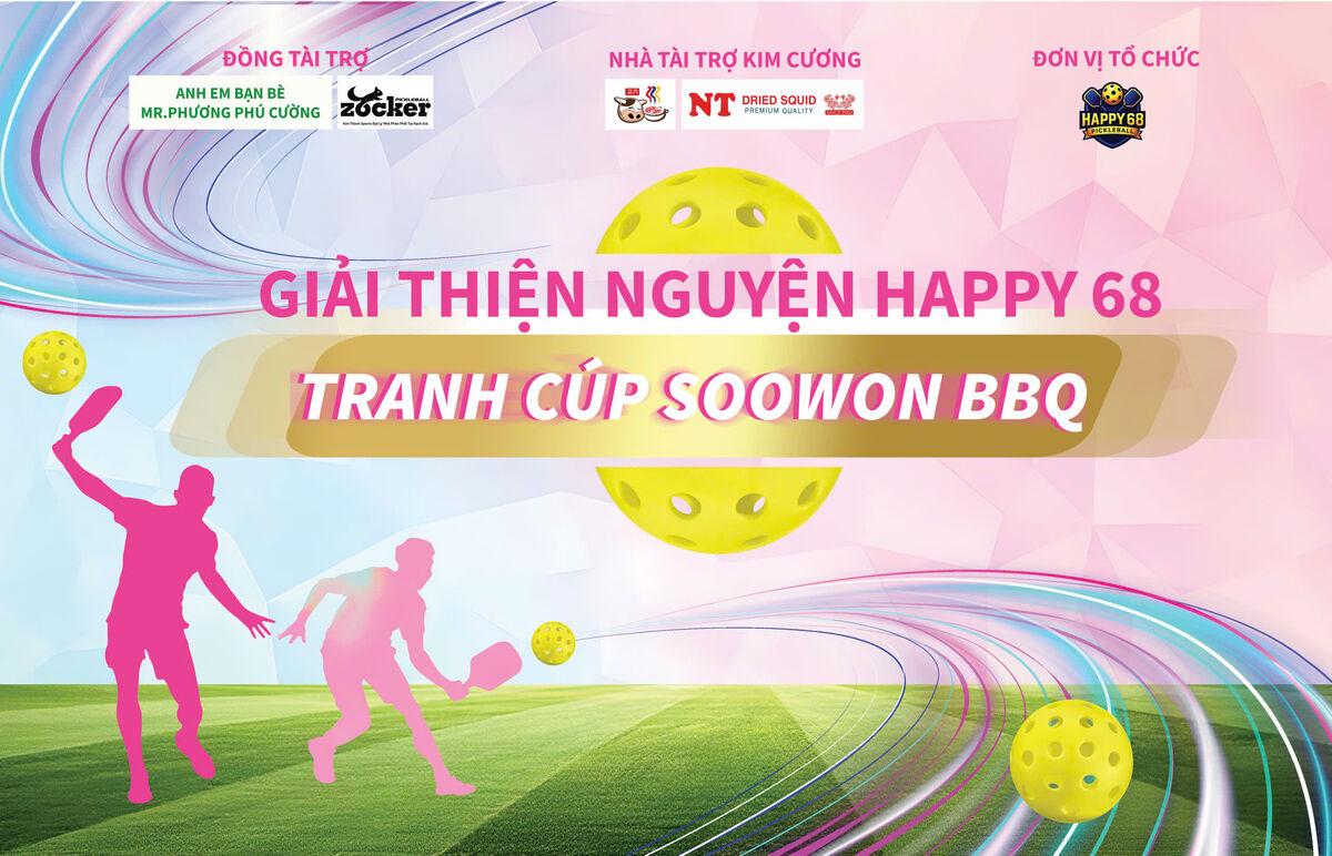 GIẢI THIỆN NGUYỆN HAPPY 68 TRANH CUP SOOWON BBQ